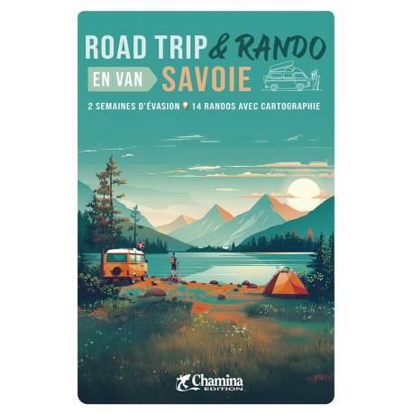SAVOIE ROAD TRIP ET RANDO EN VAN