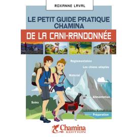 LE PETIT GUIDE PRATIQUE CHAMINA DE LA CANI-RANDONNÉE