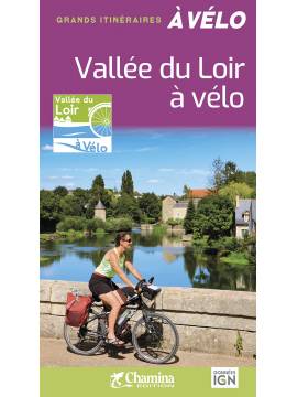 VALLEE DU LOIR A VELO GRANDS ITINERAIRES A VELO