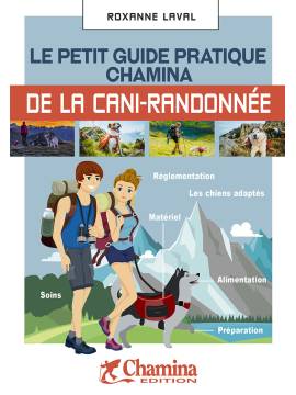 LE PETIT GUIDE PRATIQUE CHAMINA DE LA CANI-RANDONNÉE