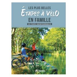 LES PLUS BELLES ETAPES A VELO EN FAMILLE - 92 ETAPES INCONTOURNABLES