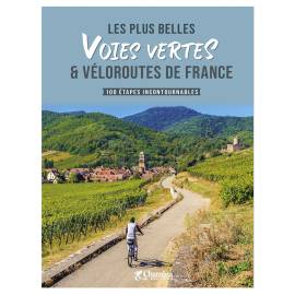 LES PLUS BELLES VOIES VERTES ET VÉLOROUTES DE FRANCE