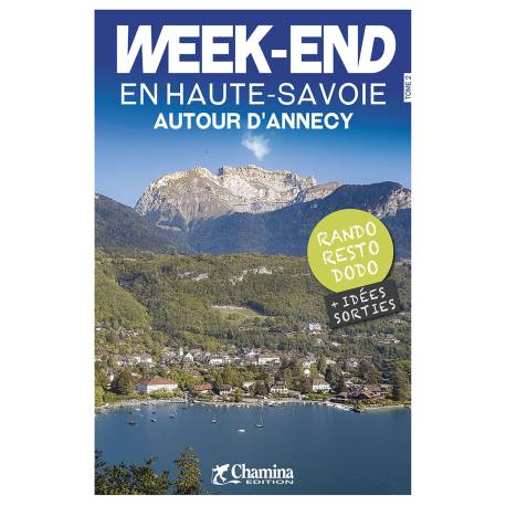 WEEK-END EN HAUTE-SAVOIE AUTOUR D'ANNECY - RANDO RESTO DODO