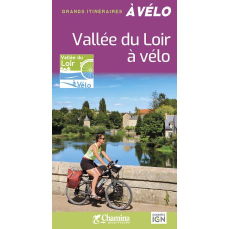 VALLEE DU LOIR A VELO GRANDS ITINERAIRES A VELO