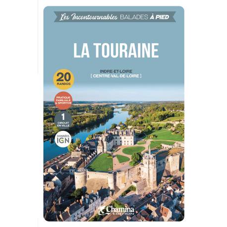 LA TOURAINE - INDRE ET LOIRE (CENTRE VAL DE LOIRE)
