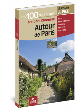 AUTOUR DE PARIS LES 100 PLUS BEAUX SENTIERS