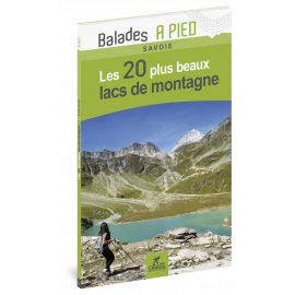 LES 20 PLUS BEAUX LACS DE MONTAGNE SAVOIE