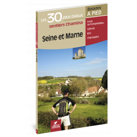 SEINE ET MARNE LES 30 PLUS BEAUX SENTIERS
