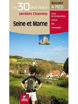 SEINE ET MARNE LES 30 PLUS BEAUX SENTIERS