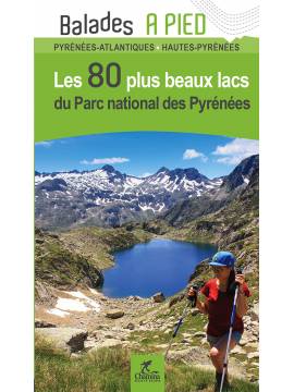 PARC NATIONAL DES PYRENEES LES 80 PLUS BEAUX LACS DU