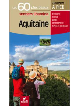 AQUITAINE LES 60 PLUS BEAUX SENTIERS