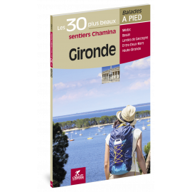 GIRONDE LES 30 PLUS BEAUX SENTIERS