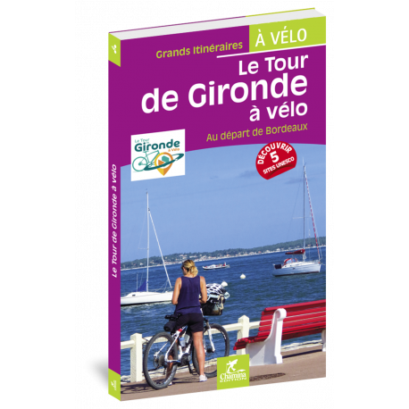 LE TOUR DE GIRONDE A VELO AU DEPART DE BORDEAUX