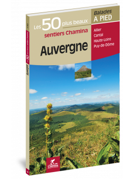 AUVERGNE - LES 50 PLUS BEAUX SENTIERS