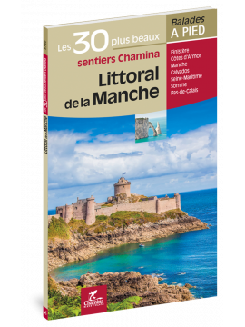 LITTORAL DE LA MANCHE LES 30 PLUS BEAUX SENTIERS
