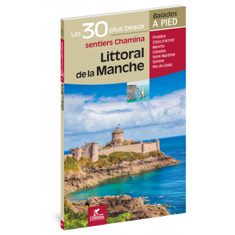 LITTORAL DE LA MANCHE LES 30 PLUS BEAUX SENTIERS