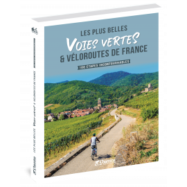 LES PLUS BELLES VOIES VERTES ET VÉLOROUTES DE FRANCE