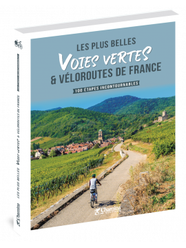 LES PLUS BELLES VOIES VERTES ET VÉLOROUTES DE FRANCE