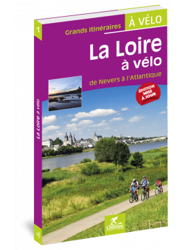 LA LOIRE A VELO DE NEVERS A L'ATLANTIQUE GRANDS ITINERAIRES