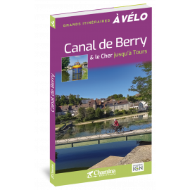 CANAL DE BERRY & LE CHER JUSQU'A TOURS - GDS ITINERAIRES A VELO