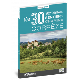 CORREZE LES 30 PLUS BEAUX SENTIERS