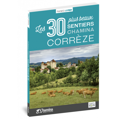 CORREZE LES 30 PLUS BEAUX SENTIERS