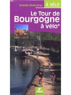 LE TOUR DE BOURGOGNE A VELO GRANDS ITINERAIRES A VELO