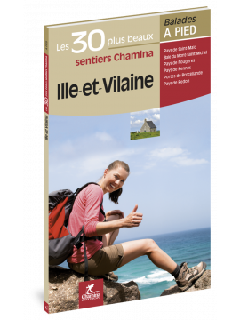 ILLE ET VILAINE LES 30 PLUS BEAUX SENTIERS