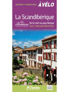 LA SCANDIBERIQUE DE LA LOIRE AU PAYS BASQUE TOURS-ST JEAN PIED DE PORT