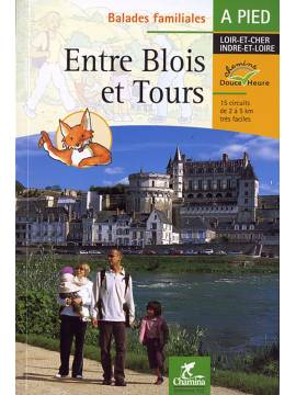 ENTRE BLOIS & TOURS BALADES FAMILIALES A PIED