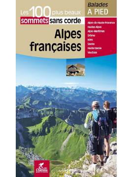 ALPES FRANCAISES 100 PLUS BEAUX SOMMETS SANS CORDE