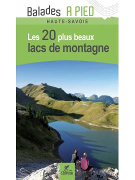 LES 20 PLUS BEAUX LACS DE MONTAGNE HAUTE-SAVOIE