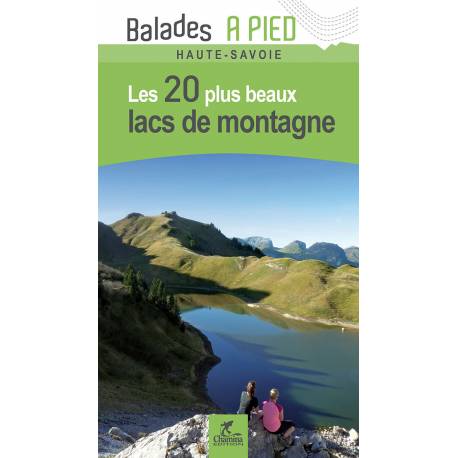 LES 20 PLUS BEAUX LACS DE MONTAGNE HAUTE-SAVOIE