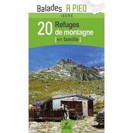 ISERE 20 REFUGES DE MONTAGNE EN FAMILLE
