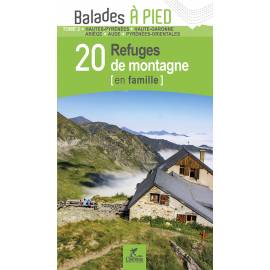 PYRÉNÉES T2 20 REFUGES DE MONTAGNE EN FAMILLE 65-31-09-11-66