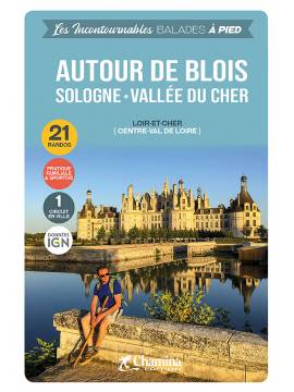 AUTOUR DE BLOIS - SOLOGNE VALLEE DU CHER