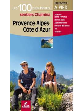PROVENCE ALPES COTE D'AZUR LES 100 PLUS BEAUX SENTIERS