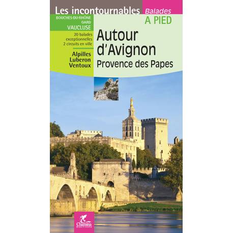 AUTOUR D'AVIGNON / PROVENCE DES PAPES - BALADES A PIED
