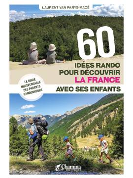 60 IDÉES RANDOS POUR DÉCOUVRIR LA FRANCE AVEC SES ENFANTS